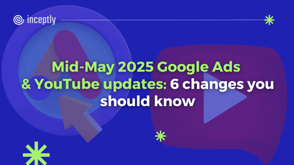 youtube performance marketing ga yt cover image mid-may 2025 updates